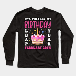 Its Finally My Birthday Leap Year 2024 Birthday Long Sleeve T-Shirt